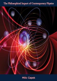 The Philosophical Impact of Contemporary Physics