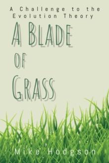 A Blade of Grass : A Challenge to the Evolution Theory