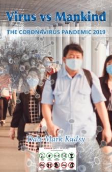 Virus vs Mankind : The Coronavirus Pandemic 2019