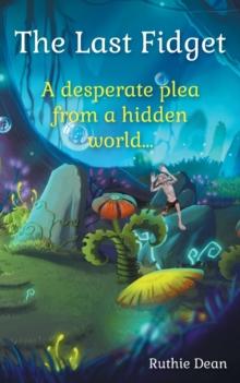 The Last Fidget : A desperate plea from a hidden world