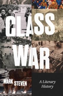 Class War : A Literary History