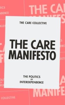 The Care Manifesto : The Politics of Interdependence