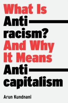 What Is Antiracism? : And Why It Means Anticapitalism