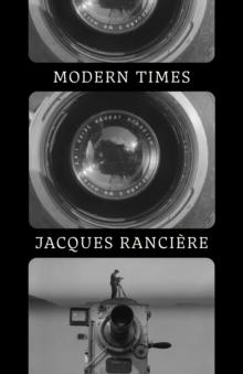 Modern Times : Temporality in Art and Politics