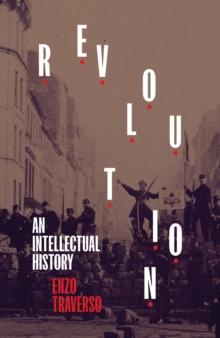 Revolution : An Intellectual History