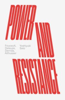 Power and Resistance : Foucault, Deleuze, Derrida, Althusser