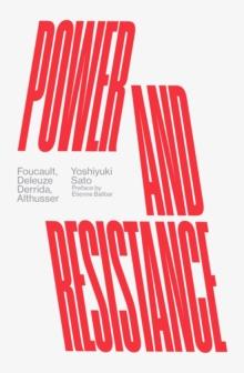 Power and Resistance : Foucault, Deleuze, Derrida, Althusser