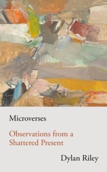 Microverses : Observations from a Shattered Present