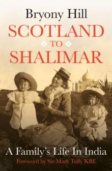 Scotland to Shalimar - a family's Life in India