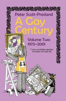 A Gay Century   Volume 2  1973-2001