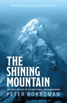 The Shining Mountain : The first ascent of the West Wall of Changabang