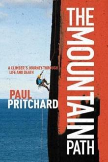 The Mountain Path : A climber's journey through life and death