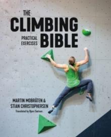 The Climbing Bible: Practical Exercises : Technique and strength training for climbing