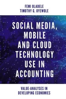 Social Media, Mobile and Cloud Technology Use in Accounting : Value-Analyses in Developing Economies