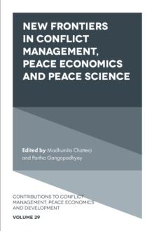 New Frontiers in Conflict Management, Peace Economics and Peace Science