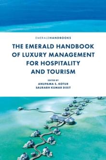 The Emerald Handbook of Luxury Management for Hospitality and Tourism