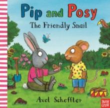 Pip And Posy: The Friendly Snail