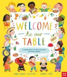 Welcome to Our Table: A Celebration of What Children Eat Everywhere