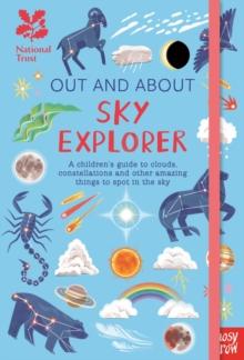 National Trust: Out and About Sky Explorer: A childrens guide to clouds, constellations and other amazing things to spot in the sky