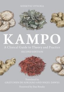 Kampo : A Clinical Guide to Theory and Practice