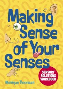 Making Sense of Your Senses : Sensory Solutions Workbook