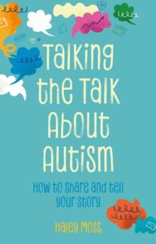 Talking the Talk About Autism : How to share and tell your story