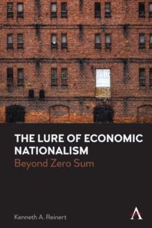 The Lure of Economic Nationalism : Beyond Zero Sum