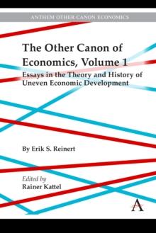 The Other Canon of Economics, Volume 1 : Essays in the Theory and History of Uneven Economic Development