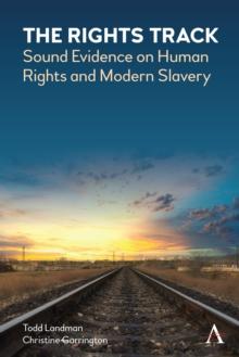 The Rights Track : Sound Evidence on Human Rights and Modern Slavery