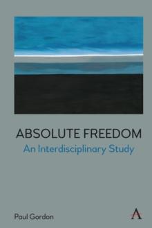 Absolute Freedom: An Interdisciplinary Study