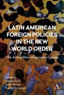 Latin American Foreign Policies in the New World Order : The Active Non-Alignment Option