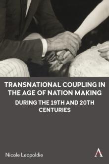 Transnational Coupling in the Age of Nation Making during the 19th and 20th Centuries