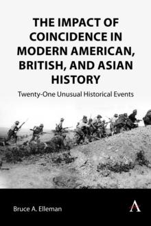 The Impact of Coincidence in Modern American, British, and Asian History : Twenty-One Unusual Historical Events