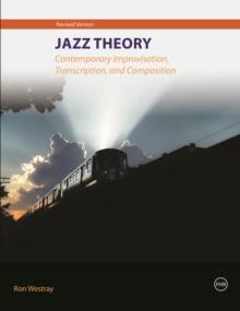 Jazz Theory - Contemporary Improvisation, Transcription and Composition