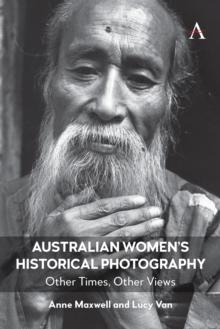 Australian Womens Historical Photography : Other Times, Other Views