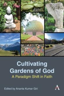 Cultivating Gardens of God : A Paradigm Shift in Faith