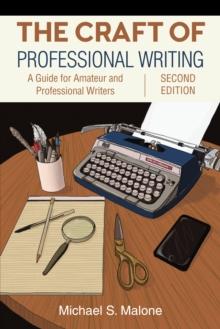 The Craft of Professional Writing, Second Edition : A Guide for Amateur and Professional Writers