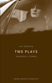 Abi Morgan: Two Plays