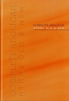 Complete Anglican - Full Music : Hymns Old & New