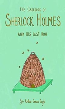 The Casebook of Sherlock Holmes & His Last Bow (Collector's Edition)