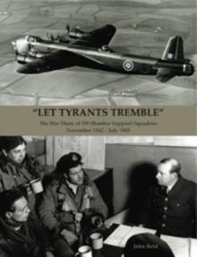 "Let Tyrants Tremble" : The War Diary of 199 (Bomber Support) Squadron November 1942 - July 1945