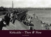 Kirkcaldy Then & Now