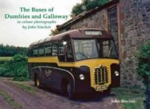 The Buses of Dumfries and Galloway : In Colour Photographs by John Sinclair