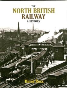 The North British Railway : A History