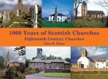 1,000 Years of Scottish Churches : Eighteenth Century Churches