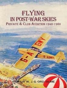 Flying in Post-War Skies : Private & Club Aviation 1946-1980