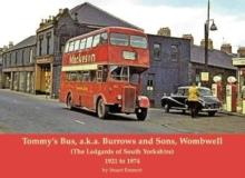 Tommy's Bus, a.k.a. Burrows and Sons, Wombwell : (The Ledgards of South Yorkshire) 1921 to 1974