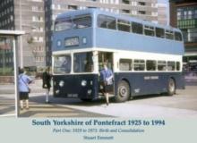 South Yorkshire of Pontefract 1925 to 1994 : Part One: 1929 to 1973: Birth and Consolidation