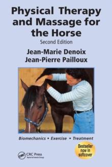 Physical Therapy and Massage for the Horse : Biomechanics-Excercise-Treatment, Second Edition