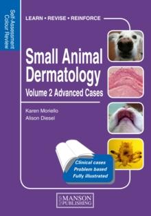 Small Animal Dermatology, Advanced Cases : Self-Assessment Color Review